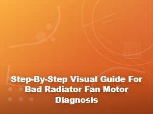 Diagnosing a Bad Radiator Fan Motor