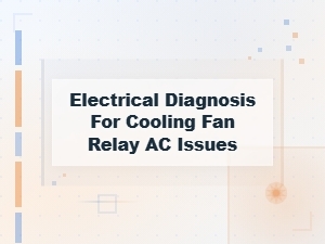 Checking Cooling Fan Relay Electrical Issues