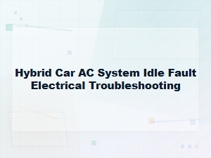 Electrical Troubleshooting for Idle Hybrid Car Ac System