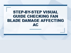 How to Check Fan Blade Damage on Your Ac