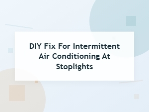 Intermittent Ac Cooling at Traffic Lights