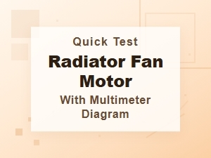 How to Quickly Test a Radiator Fan Motor with a Multimeter